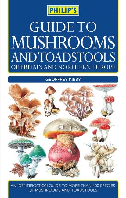 Philip's Guide to Mushrooms and Toadstools of Britain and Northern Europe Mathematics