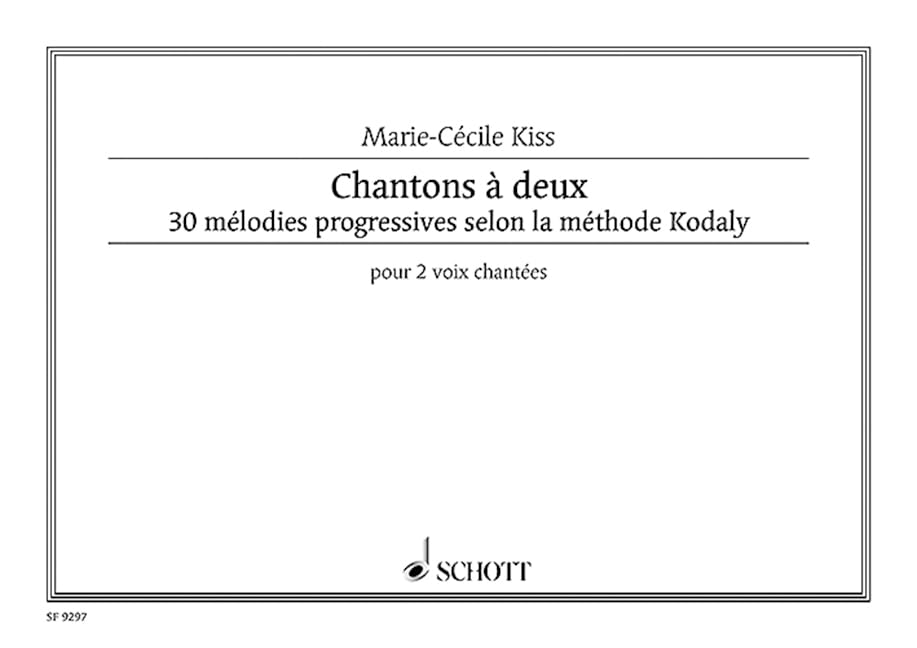 Chansons à deux: 30 mélodies progressives selon la méthode Kodaly. 2 voices. Partition d'exécution. Sheet Music
