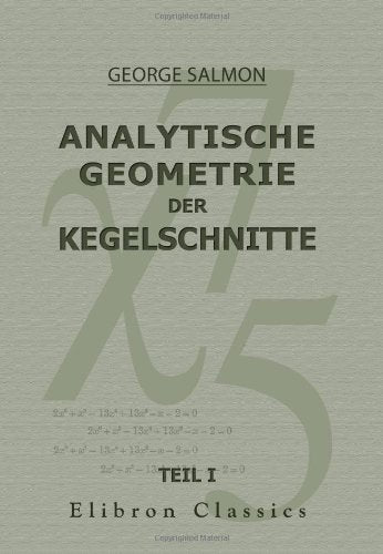 Analytische Geometrie der Kegelschnitte: Erster Teil Mathematics
