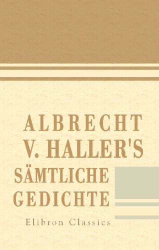 Albrecht v. Haller's sämtliche Gedichte Art & Literature
