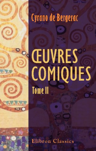 ŒOuvres comiques: Voyage dans la Lune. Histoire des états et empires du Soleil. Histoire des oiseaux. Tome 2 Essays & Short Stories
