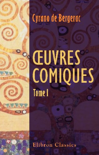 Œuvres comiques: Voyage dans la Lune. Histoire des états et empires du Soleil. Histoire des oiseaux. Tome 1 Essays & Short Stories