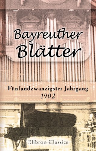 Bayreuther Blätter: Deutsche Zeitschrift im Geiste Richard Wagners; herausgegeben von Hans von Wolzogen. Jahrgang 25. 1902 Contemporary literature Books
