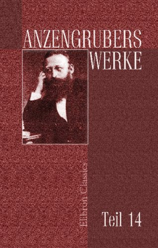 Anzengrubers Werke: Teil 14. Geschichten aus der Frühzeit.-Gedichte.- Einfälle und Schlagsätze aus dem Nachlass Horror & Mystery