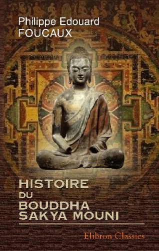Histoire du Bouddha Sakya Mouni: Traduite du Tibétain Religion & Esotericism