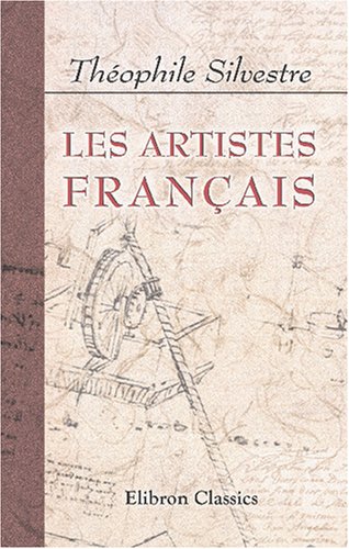 Les artistes français: Études d'après nature Art & Literature