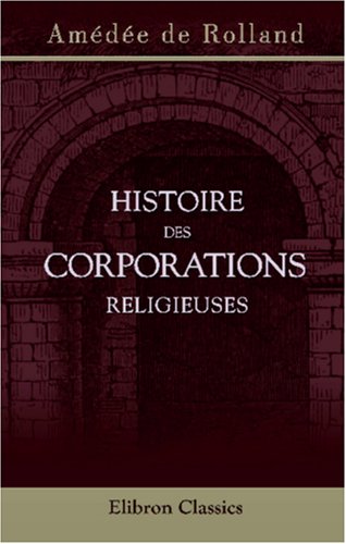 Histoire des corporations religieuses Politics & History