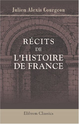 Récits de l'histoire de France: Deuxième période. Les Mérovingiens Politics & History
