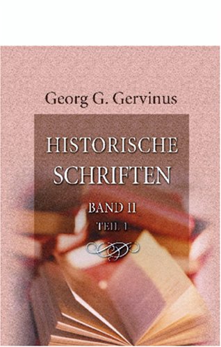 Historische Schriften: Band II. Geschichte der poetischen Nationalliteratur der Deutschen, Teil 1: Von den ersten Spuren der deutschen Dichtung bis gegen das Ende des 13. Jahrhunderts Contemporary literature Books