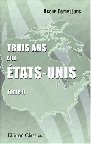 Trois ans aux États-Unis: Tome 2 Politics & History