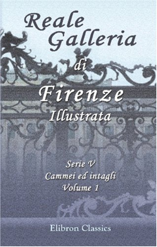 Reale Galleria di Firenze Illustrata: Serie 5. Cammei ed intagli. Volume 1 Hobbies & Crafts