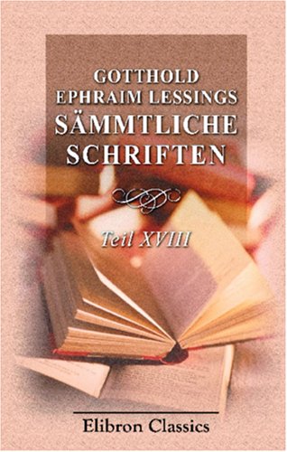 Gotthold Ephraim Lessings Sämmtliche Schriften: Teil 18. Fabeln Contemporary literature