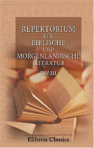 Repertorium für biblische und morgenländische Literatur: Teil 3 Contemporary literature Books