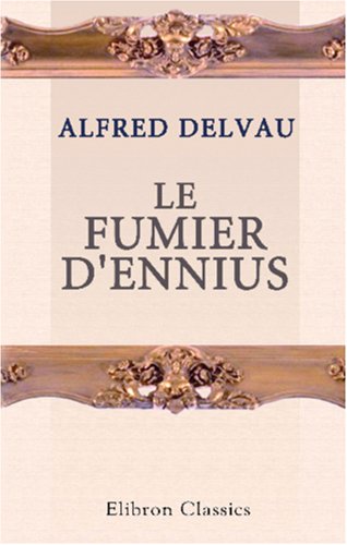 Le fumier d'ennius: Avec une eau-forte de Léopold Flameng book