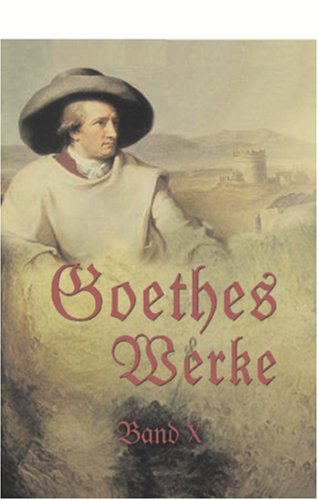 Goethes Werke: Band X. Italienische Reise. Zweiter Römischer Aufenthalt. Über Italien Politics & Society