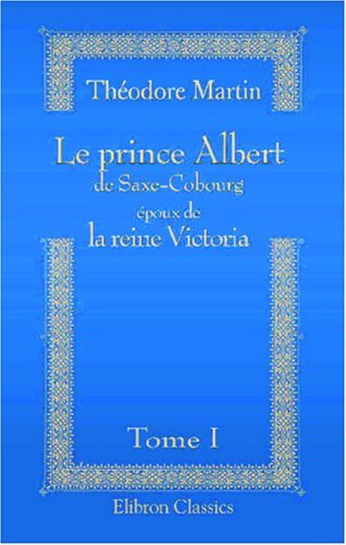 Le prince Albert de Saxe-Cobourg époux de la reine Victoria book