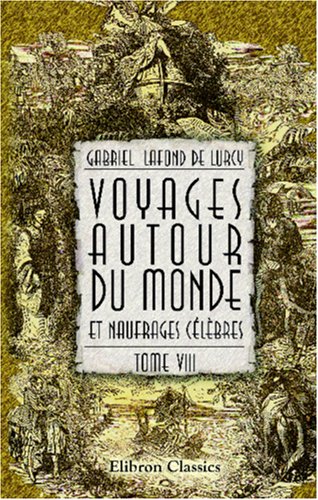 Voyages autour du monde et naufrages célèbres book