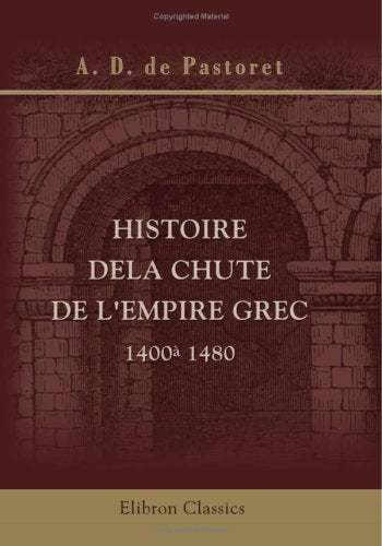 Histoire de la chute de l'Empire Grec (1400 à 1480) book