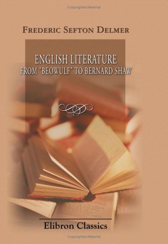 English Literature from "Beowulf" to Bernard Shaw: For the use of Schools, Seminaries and Private Students Contemporary literature