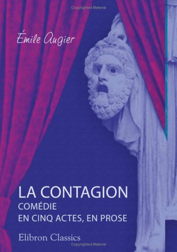 La contagion: Comédie en cinq actes, en prose Drama