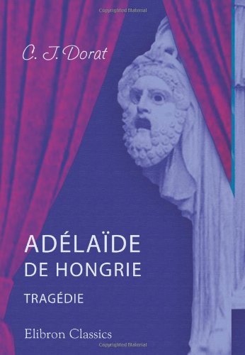 Adélaïde de Hongrie: Tragédie Drama