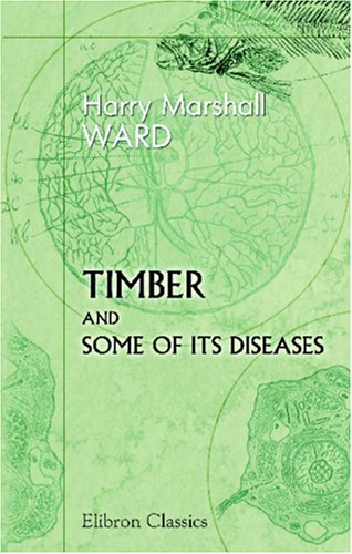 Timber and Some of Its Diseases Natural Sciences