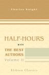 Half-hours with the Best Authors. With Short Biographical and Critical Notices. Volume 2 Books