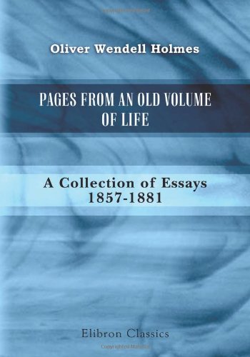 Pages from an Old Volume of Life: A Collection of Essays, 1857-1881 Medicine