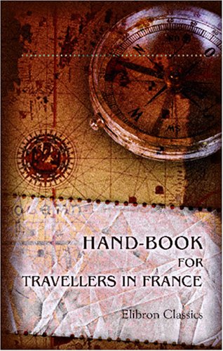 Hand-Book for Travellers in France Politics & History