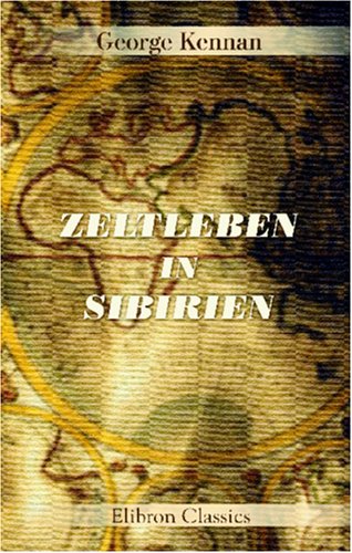 Zeltleben in Sibirien und Abenteuer unter den Korjäken und anderen Stammen in Kamtschatka und Nordasien. Travel Books