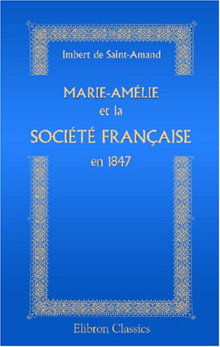 Marie-Amélie et la société française en 1847: Les femmes des Tuileries book