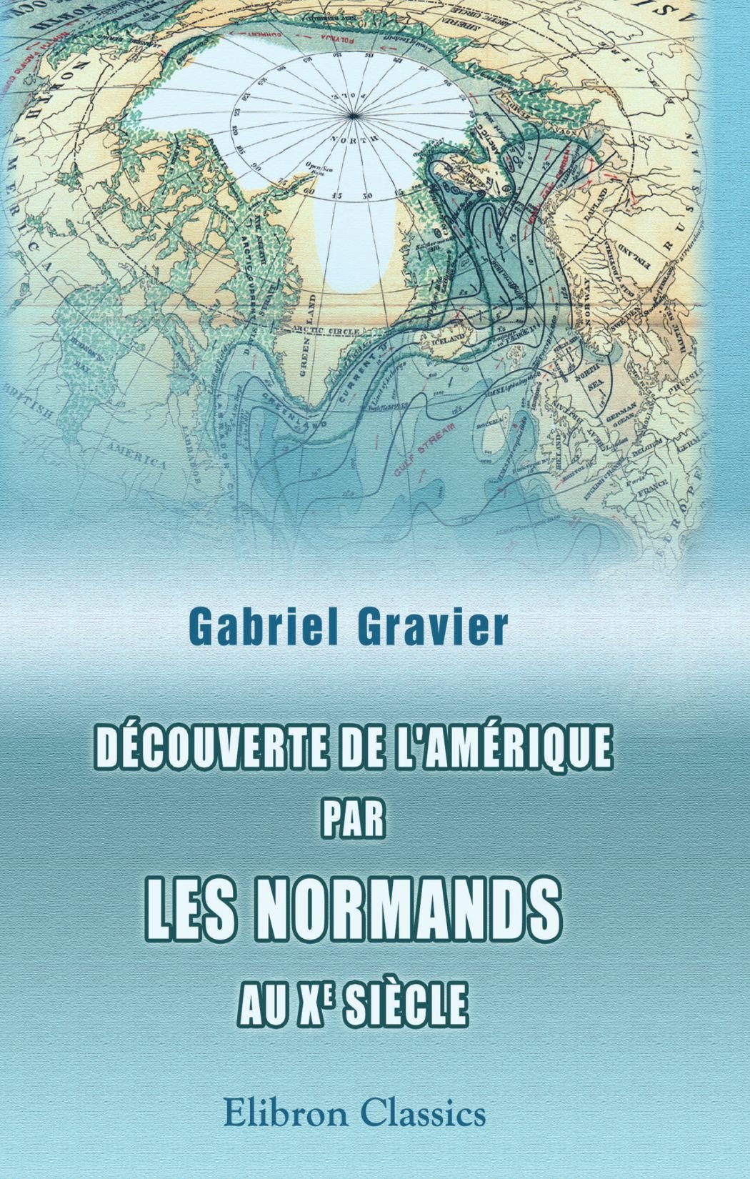 Decouverte de l'Amerique par les normands au Xe siecle book