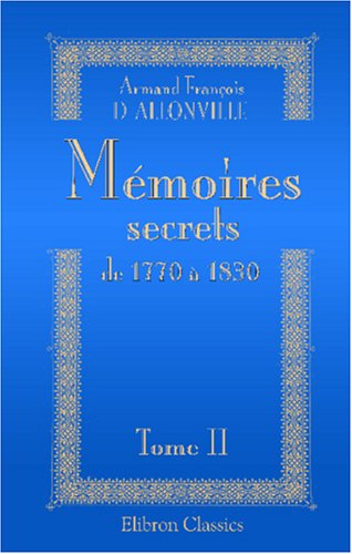 Mémoires secrets de 1770 à 1830: Tome 2 book