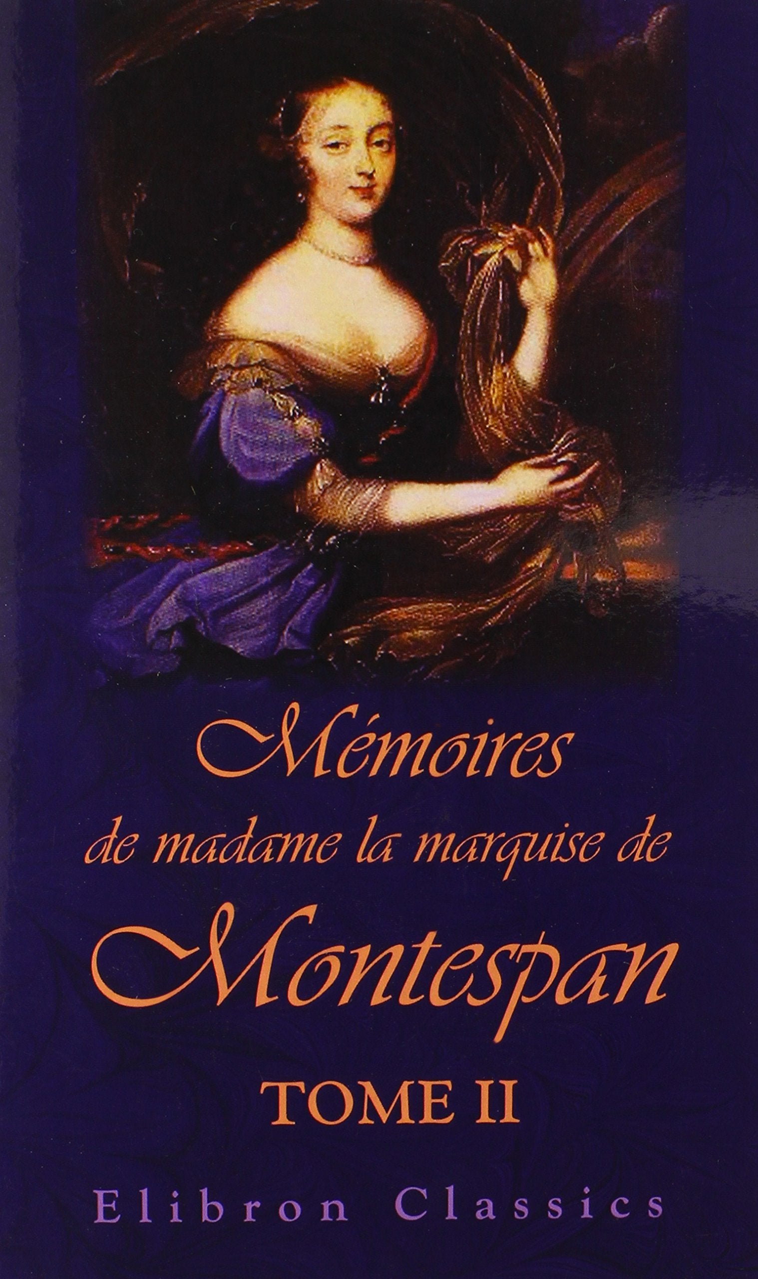 Mémoires de madame la marquise de Montespan: Tome 2 Science