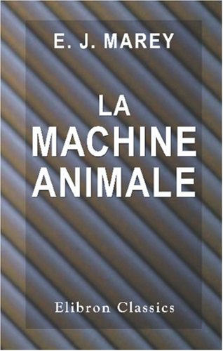 La machine animale: Locomotion terrestre et aérienne book