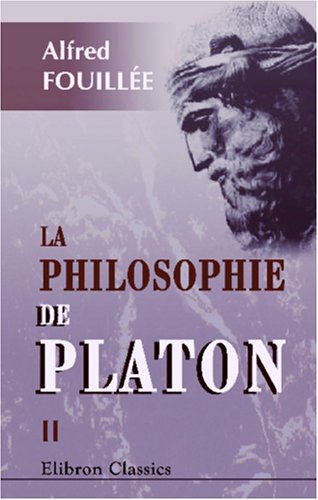 La philosophie de Platon: Tome 2: Esthétique, morale et religion platoniciennes book