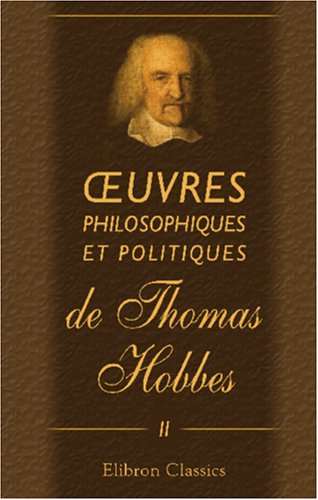 oeuvres philosophiques et politiques de Thomas Hobbes: Tome 2. Contenant le Corps Politique & la Nature humaine book