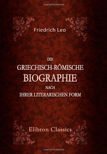 Die griechisch-römische Biographie nach ihrer literarischen Form Contemporary literature