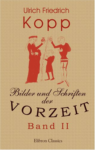 Bilder und Schriften der Vorzeit: Band II Social Sciences