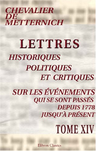Lettres historiques, politiques et critiques, sur les événements, qui se sont passés depuis 1778 jusqu'à présent book
