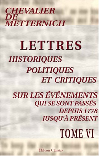Lettres historiques, politiques et critiques, sur les événements, qui se sont passés depuis 1778 jusqu'à présent book