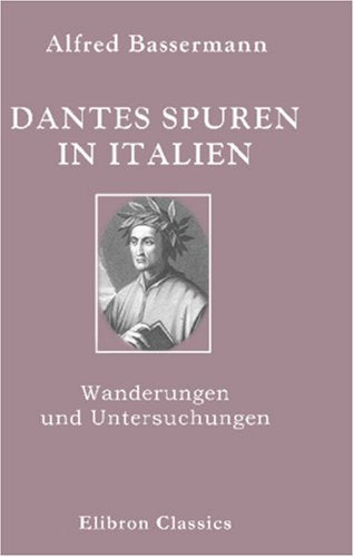 Dantes Spuren in Italien: Wanderungen und Untersuchungen Contemporary literature
