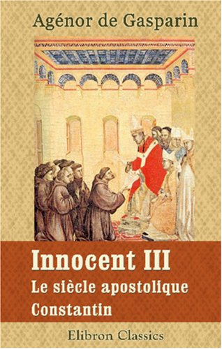 Innocent III: Le siècle apostolique. Constantin book