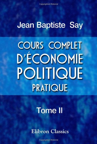 Cours complet d'Economie politique pratique: Tome 2 book
