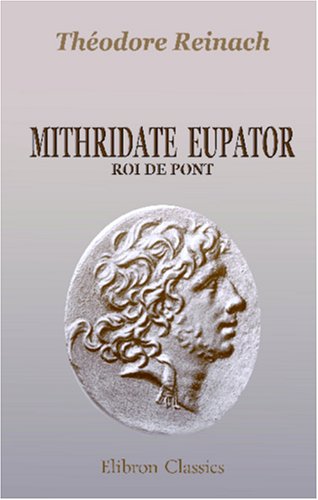 Mithridate Eupator, roi de Pont: Bibliothèque d'archéologie, d'art et d'histoire ancienne book
