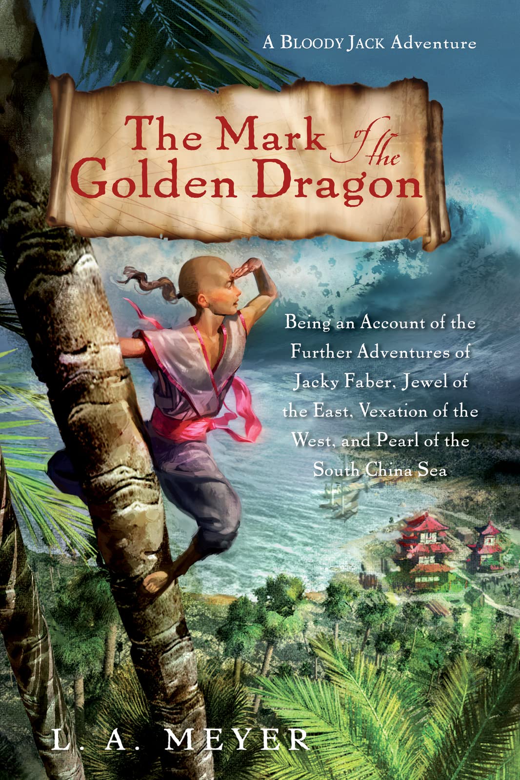 The Mark of the Golden Dragon: Being an Account of the Further Adventures of Jacky Faber, Jewel of the East, Vexation of the West (Bloody Jack Adventures) Education