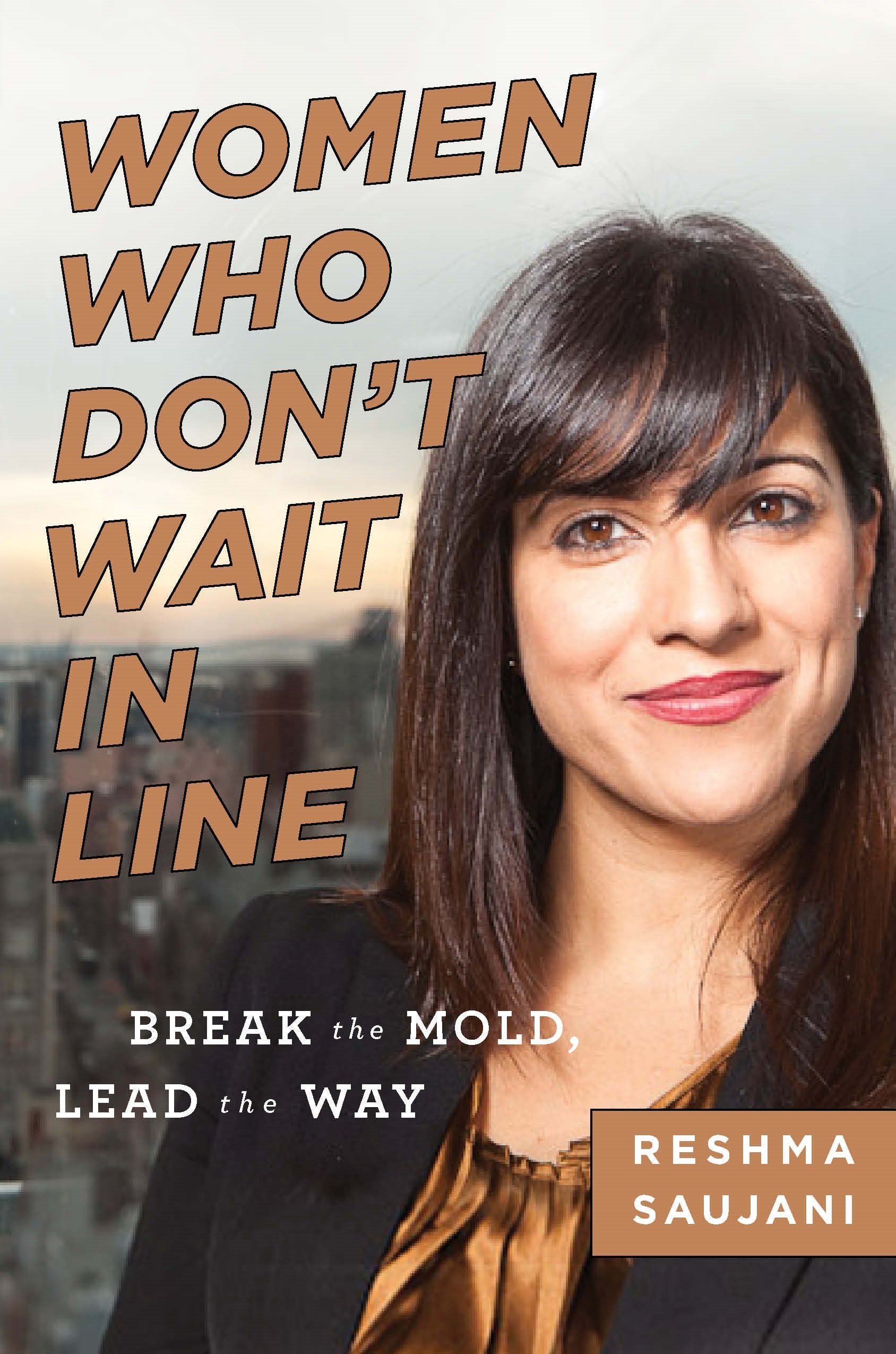 Women Who Don't Wait in Line: Break the Mold, Lead the Way Business, Finance & Career