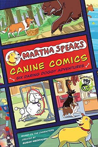 Martha Speaks: Canine Comics: Six Daring Doggie Adventures book