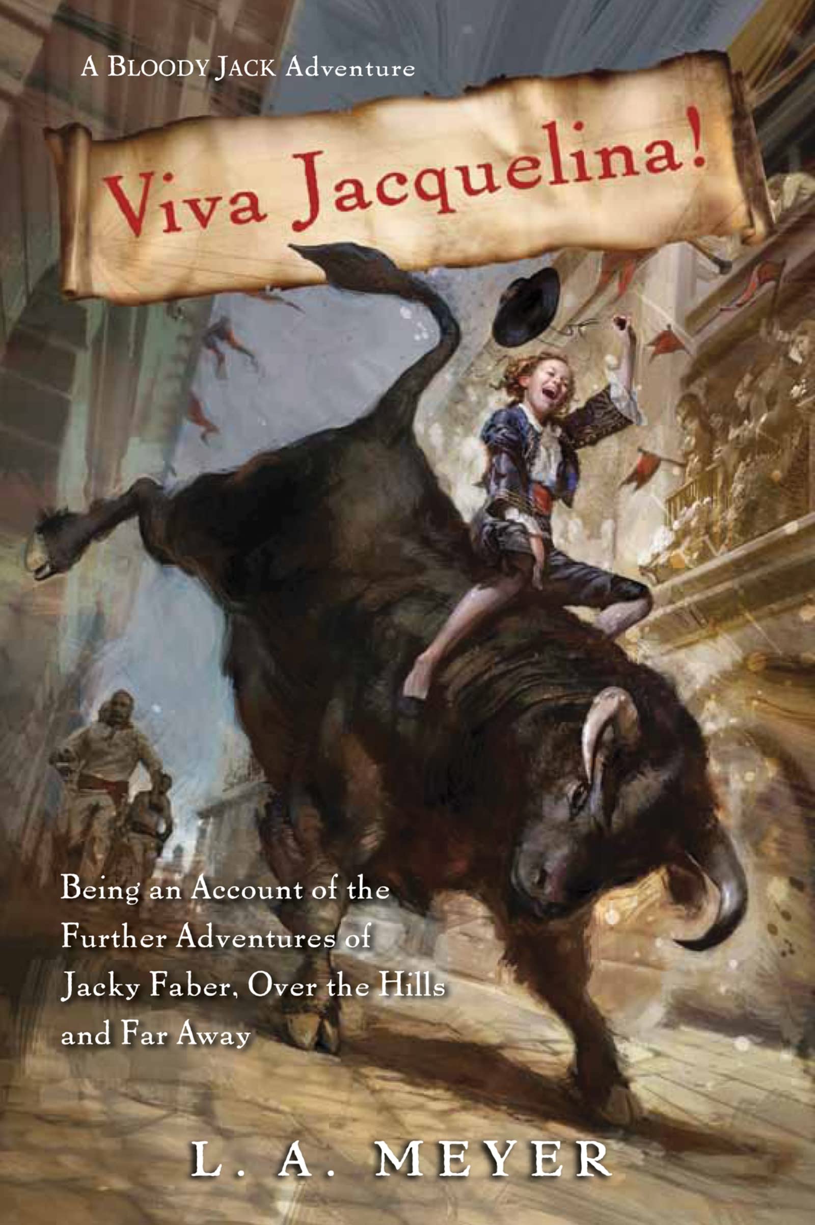 Viva Jacquelina!: Being an Account of the Further Adventures of Jacky Faber, Over the Hills and Far Away (Bloody Jack Adventures) Education