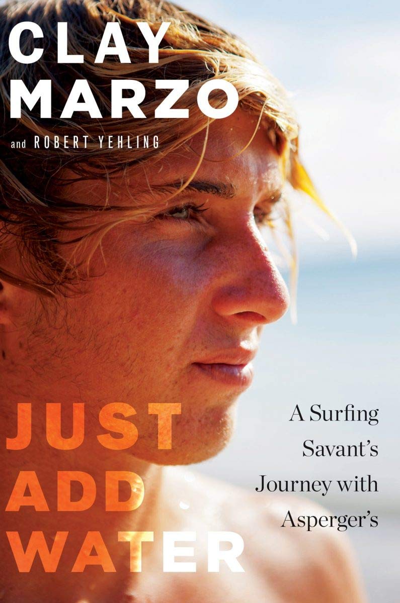 Just Add Water: A Surfing Savant's Journey with Asperger's Memories